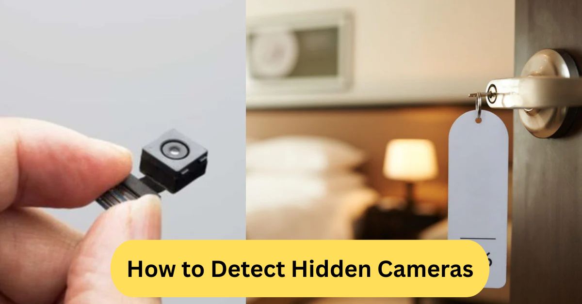 How to Detect Hidden Cameras