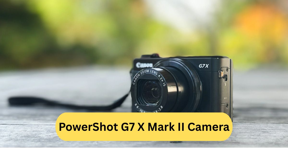 PowerShot G7 X Mark II Camera