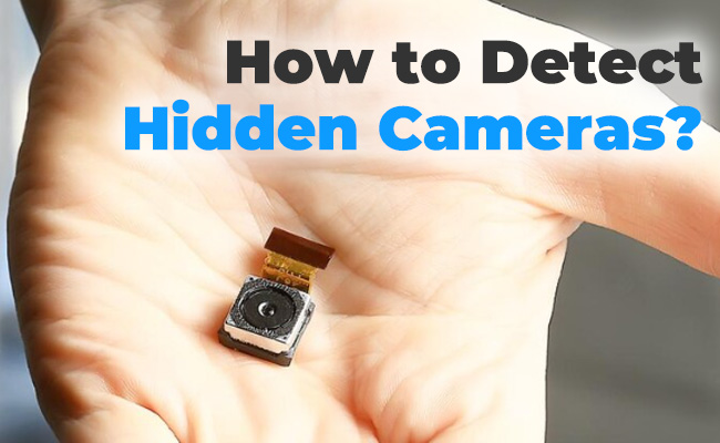 Methods to Detect Hidden Cameras: